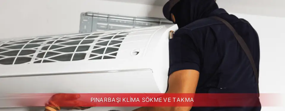 Pınarbaşı İlçemi Regal Klima Sökme ve Takma